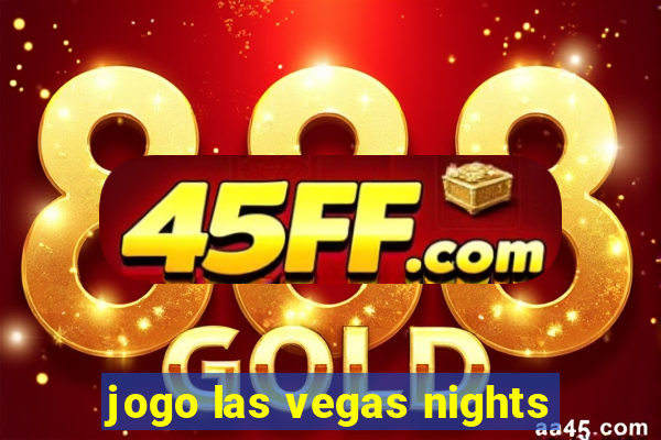 jogo las vegas nights